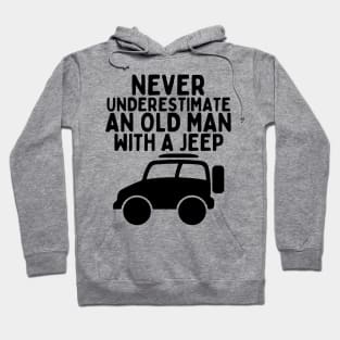 Never underestimate an old man with a jeep Hoodie